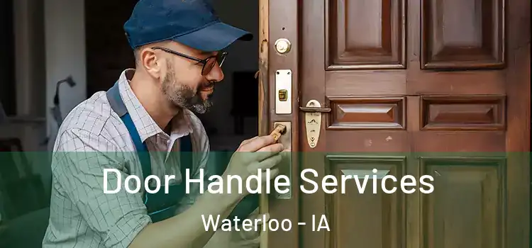 Door Handle Services Waterloo - IA