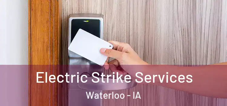 Electric Strike Services Waterloo - IA
