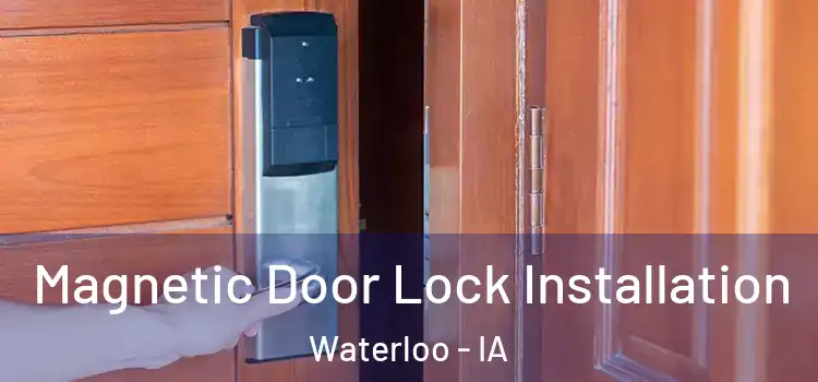  Magnetic Door Lock Installation Waterloo - IA