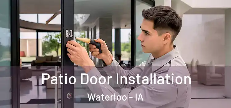 Patio Door Installation Waterloo - IA