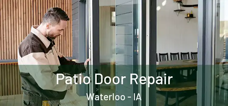 Patio Door Repair Waterloo - IA