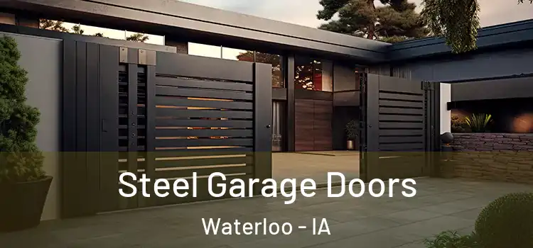 Steel Garage Doors Waterloo - IA